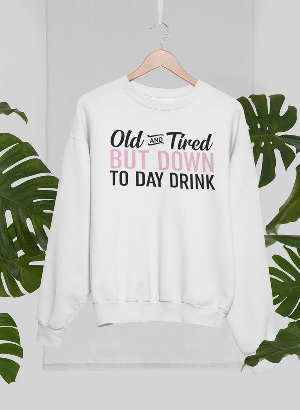 Old And Tired Sweat Shirt
