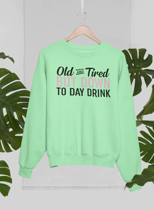 Old And Tired Sweat Shirt